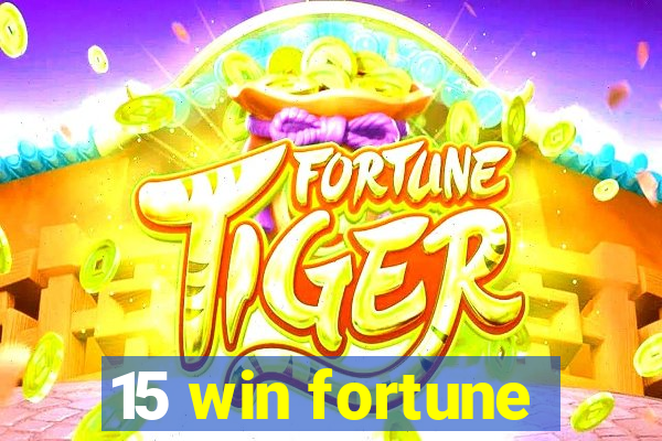 15 win fortune